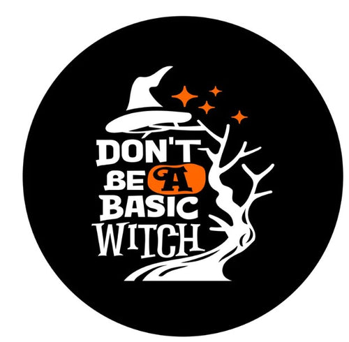 Don't Be A Basic Witch Spare Tire Cover