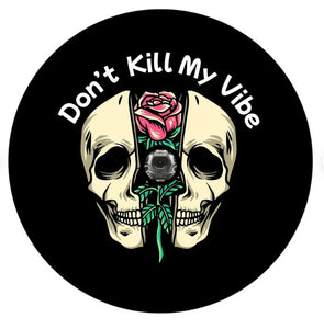Don't Kill My Vibe Spare Tire Cover