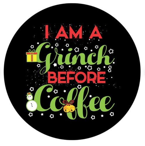 I Am A Grinch Before Coffee Spare Tire Cover