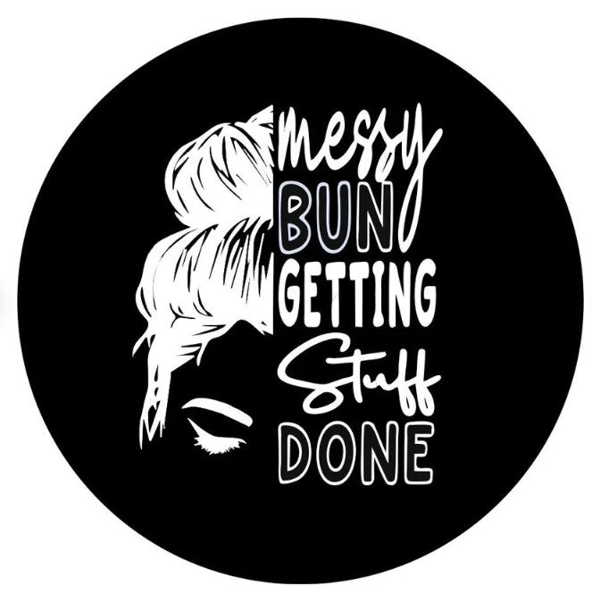 Messy Bun Getting Stuff Done (Any Color) Spare Tire Cover
