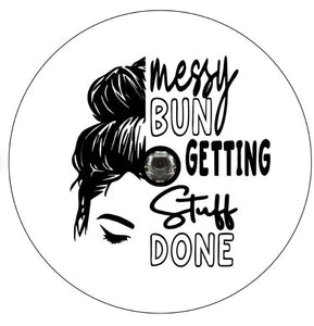 Messy Bun Getting Stuff Done White (Any Color) Spare Tire Cover