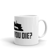 But Did You Die? Jeep Coffee Mug