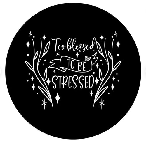 Too Blessed To Be Stressed Spare Tire Cover