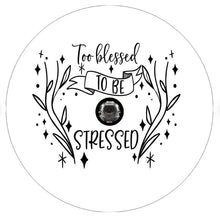 Too Blessed To Be Stressed White Spare Tire Cover