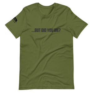 But Did You Die? Lightweight T-Shirt