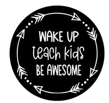 Wake Up Teach Kids Be Awesome (Any Color) Spare Tire Cover
